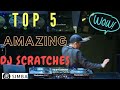 INCREDIBLE! - TOP 5 BEST DJ SCRATCHES EVER (Dj Scratching Compilation)