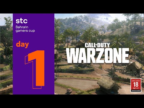 stc Bahrain Gamers cup - Call of Duty Warzone Day 1