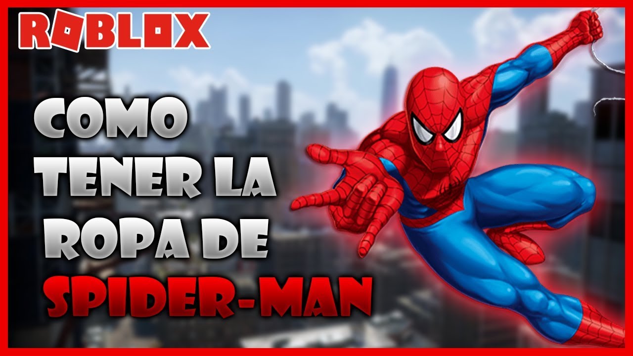 Como Tener La Ropa De Spider Man En Roblox Gratis Sin Robux - marvels spider man roblox