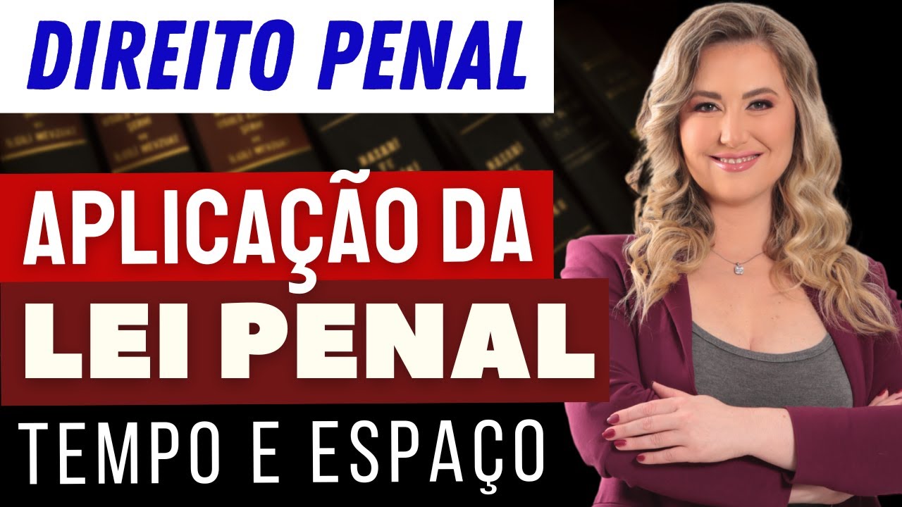 DIREITO PENAL – Aplicação da Lei Penal (Tempo e Espaço) – Resumo fácil para iniciantes