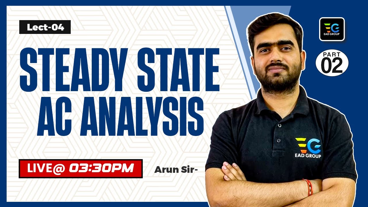 Steady State AC Analysis? Part-02, Know in detail From Arun Sir