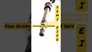 Semi Eixo Dianteiro Direito Ford Ecosport FSL 1.6 2013 2014 @manoscar-gmail1342 #youtube #viral