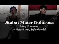 Stabat Mater Dolorosa, Mary Camarena + Víctor Lora y Sofía Gabriel