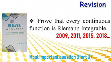 Prove that every continuous function is Riemann integrable. | Real Analysis Most Important(Part 3)