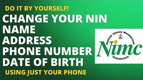 How to Change Your NIN Name, Address, Phone number and Date of Birth by Yourself in 2024