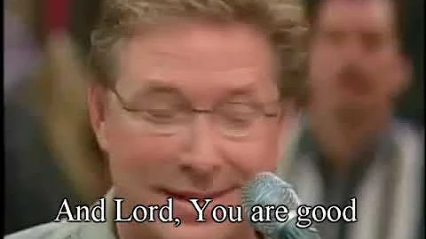 Lord you are good (with lyrics) by Don Moen