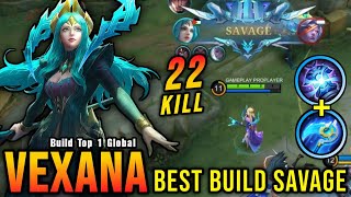 22 Kills + SAVAGE!! Vexana Best Build SAVAGE 2023 - Build Top 1 Global Vexana ~ MLBB