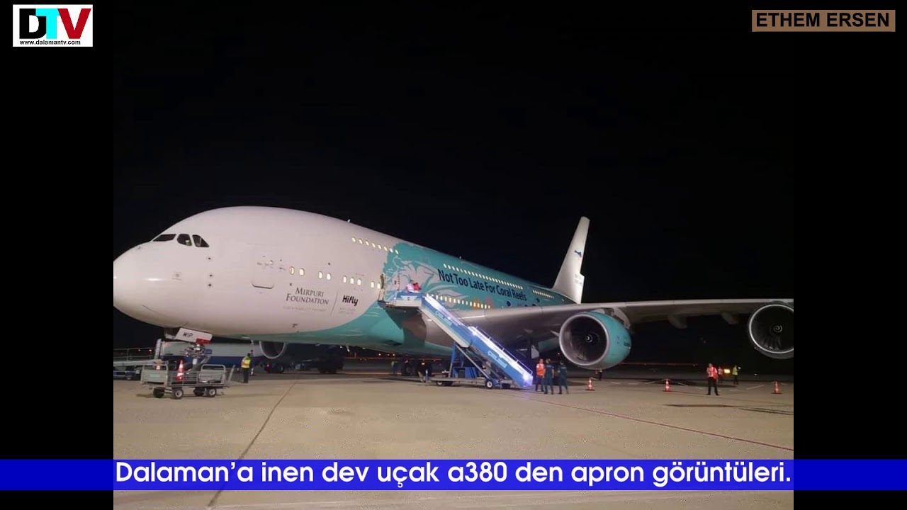 dalaman a inen dev ucak a380 nin ilk goruntuleri youtube