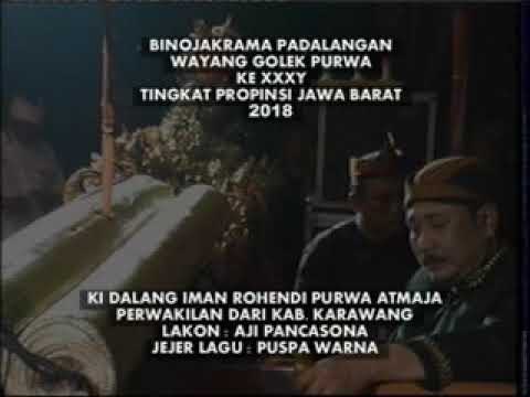 AJI PANCA SONA FULL - Wayang Golek Binojakrama Padalangan 2018 Dalang Iman R Purwa A ( Pinilih 3 )