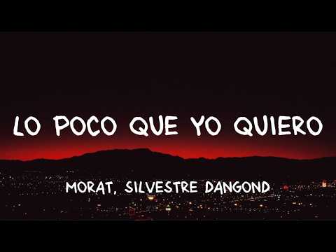 Morat, Silvestre Dangond - Lo poco que yo quiero (LETRA)