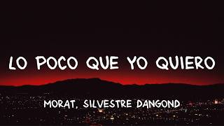 Morat, Silvestre Dangond - Lo poco que yo quiero (LETRA)