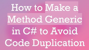 How to Make a Method Generic in C#  to Avoid Code Duplication