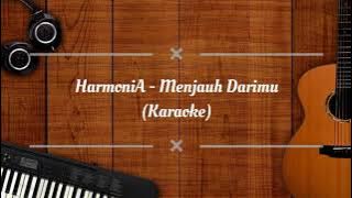 HarmoniA - Menjauh Darimu (Karaoke)