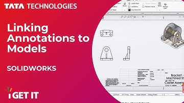 Linking Annotations to Models & Views in SOLIDWORKS