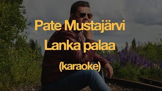 Download Lagu Pate Mustajärvi - Lanka palaa (karaoke) MP3