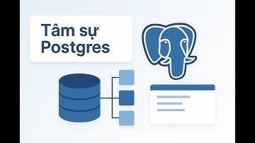 Học Database | Tâm sự Postgres