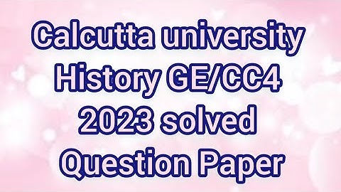 2023 Calcutta university solved History CC4/GE4 question paper