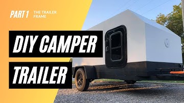 DIY Tiny Camper Build | Part 1 - The Frame
