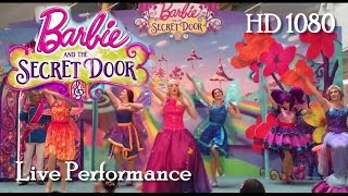 Barbie and The Secret Door - Live HD 2014 (Complete Songs)