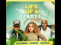 Life of a party by Sizza Man ,Lil Pazzo & Shakie Mimi