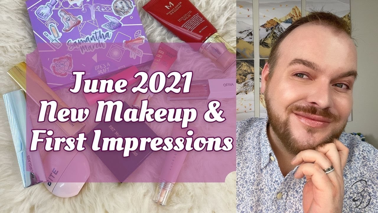 Trying New Makeup Releases For June 2021