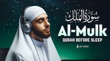 Surah Al Mulk | Your Pathway to Jannah | سورة الملك Quran for Sleeping | Lofi Quran for Deep Sleep