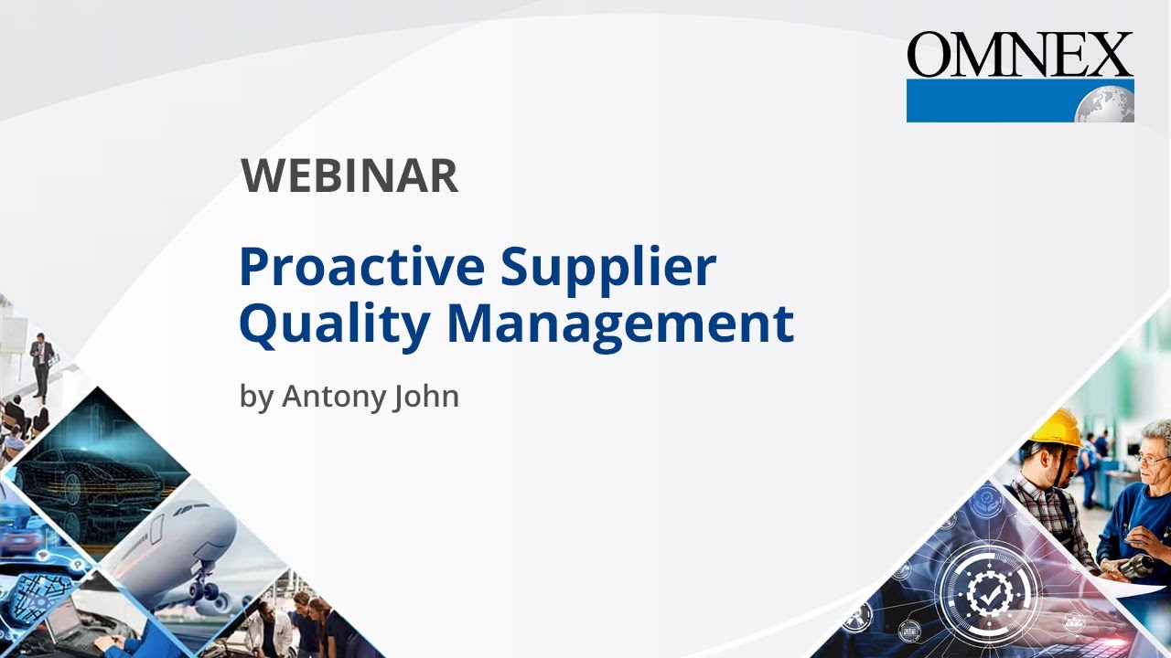 Proactive Supplier Quality Management Antony John Omnex YouTube