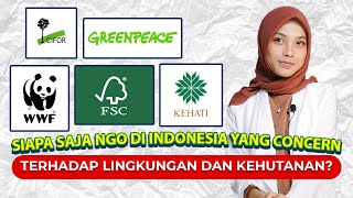 Kenali 5 NGO Lingkungan Hidup dan Kehutanan di Indonesia; WWF, CIFOR, GREENPEACE, FSC dan KEHATI