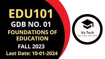 EDU101 GDB SOLUTION 2023 | EDU101 GDB SOLUTION 2024 | EDU101 GDB SOLUTION FALL 2023| EDU101 GDB 2023
