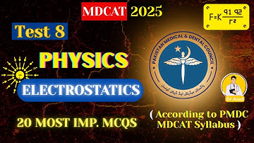 PMDC MDCAT 2025 Physics | ELECTROSTATICS - Test 8 | Must Practice MCQs!