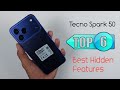 Tecno Spark 50 | Top 6+ Best / Hidden Features | Tips & Tricks, You Must