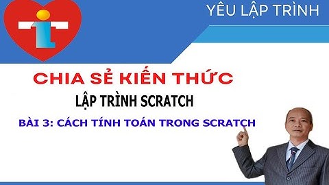 Tự học lập trình Scratch - Cách  tính toán trong Scratch - Tính tổng hai số|Yêu lập trình