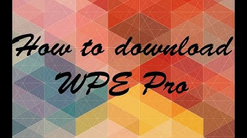 How to download & install WPE Pro (OBSOLETE)