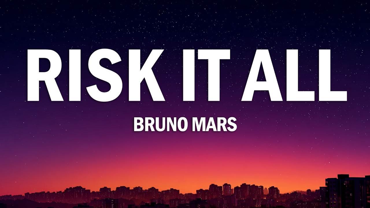Bruno Mars - Risk It All (Lyrics)
