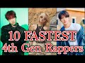*OFFICIAL* - 10 Fastest 4th Gen Kpop Rappers