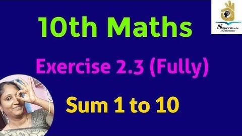 10th maths exercise 2.3 fully | Class 10 Maths exercise 2.3 sum 1 to 10 | Super Brain Mathematics