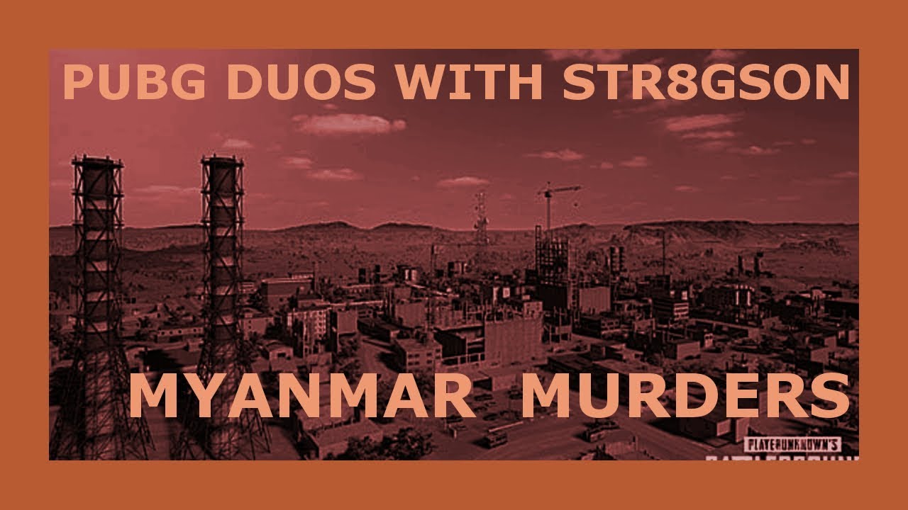 Myanmar Murderers - PUBG Duos (feat. Str8Gson)