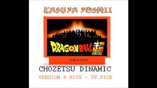 DRAGON BALL SUPER CHOZETSU DINAMIC 8 BIT tv size