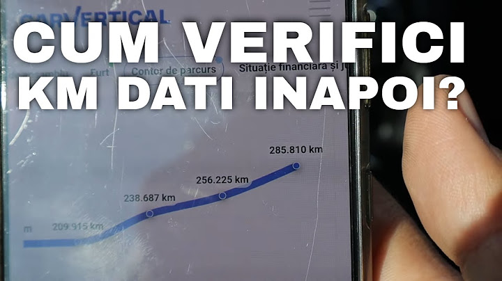 Cum verifici km dati inapoi la o masina second hand