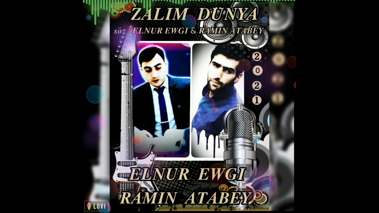 ElNuR EsQi Ve RaMiN ATaBeY   (Zalim DuNya) EKsKuLuZiV oLaRAq