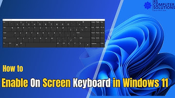How to Enable On Screen Keyboard in Windows 11