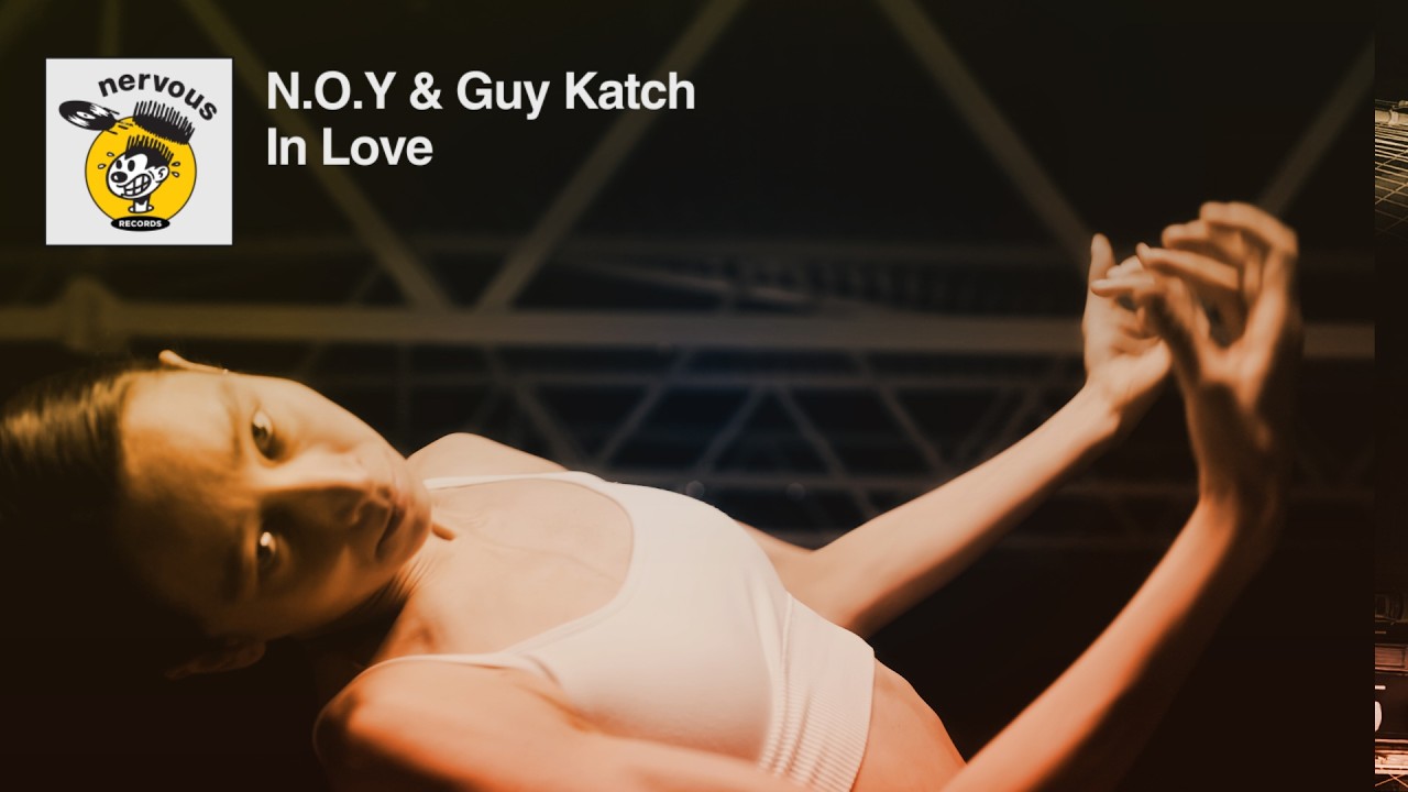 N.O.Y & Guy Katch - "In Love" - Nervous Records