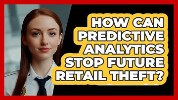 How Can Predictive Analytics Stop Future Retail Theft? - SecurityFirstCorp.com
