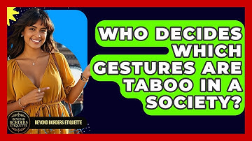 Who Decides Which Gestures Are Taboo in a Society? | Beyond Borders Etiquette