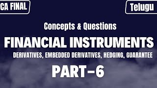 Financial Instruments Part-6| Derivatives, Embedded, Hedging, Gurantee | Uttej | CA Final |Telugu|FR
