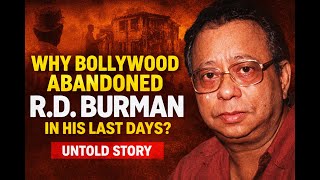 Why Bollywood Abandoned Rd Burman In His Last Days  Untold Story