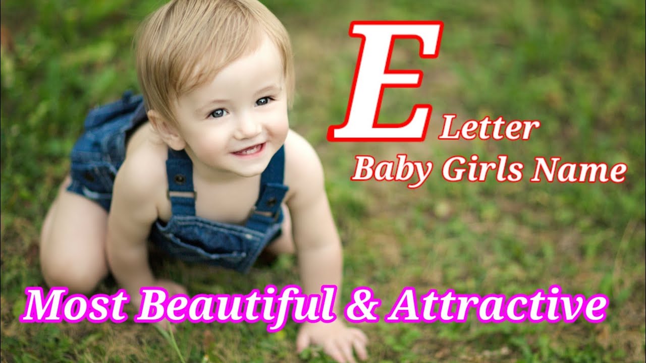 Baby Girls Name Starting With E E Letter Baby Girl Names 2023 YouTube