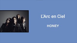 L'Arc~en~Ciel - HONEY ~ Lyrics | English / Español / Romanji | ~