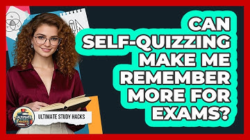 Can Self-quizzing Make Me Remember More For Exams? - Ultimate Study Hacks