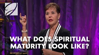 What Does Spiritual Maturity Look Like? | Joyce Meyer